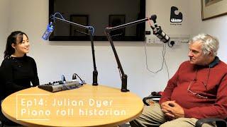 Interview: Julian Dyer (Piano roll historian) | Episode 14 | Season 1: Piano Rolls | Finding Pieces