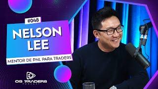 NELSON LEE | OS TRADERS PODCAST #48