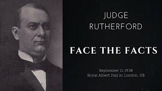 Face The Facts by Judge Rutherford