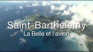 "Saint-Barthélemy, la Belle et l'avion ", un film de Pierre Brouwers