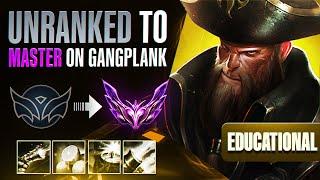 EDUCATIONAL Unranked to Master Gangplank - The HIGHEST gold income TOP LANER