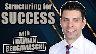 Structuring for Success with Damian Bergamaschi