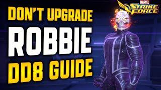 DON'T UPGRADE ROBBIE - DD8 GUIDE - MARVEL Strike Force - MSF