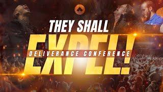 They Shall Expel Deliverance Conference!