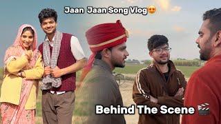 Jaan Jaan Song Vlog  Behind the Scenes  | Renuka Panwar, Sahil Sandhu  | UJJWAL SAINI