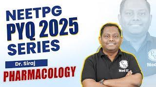 Pharmacology | Previous Year Question Series For NEET PG 2025 | Dr. Siraj