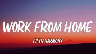 Fifth Harmony - Work from Home (Lyrics) ft. Ty Dolla $ign