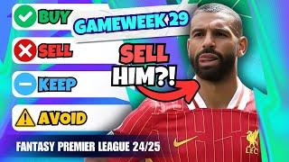 GAMEWEEK 29 TRANSFER TIPS! Buy, Sell, Keep Avoid! Fantasy Premier League Tips 24/25