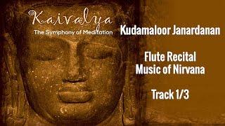 Music for meditation played on flute by Kudamaloor Janardhanan | Kaivalya 1/3