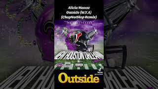 Alicia Monae 17. Outside (W.Y.A) (ChopNotSlop Remix) New Houston Orleanin Vol 7