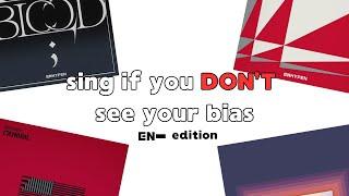 sing if you DON'T see your bias | enhypen ver.