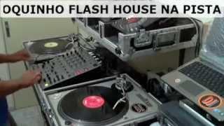 FLASH HOUSE NA PISTA BY DJ COQUINHO