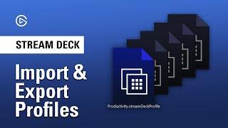 Importing and Exporting Custom Profiles - Stream Deck 101