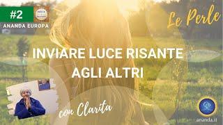 Inviare luce risanante agli altri - Clarita