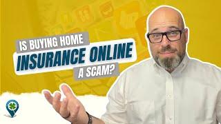 Is Buying Home Insurance Online a Scam