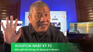 HOUSTON P2 26/2/2025: "Biên giới" Mỹ đang bị uy hiếp bởi CSTQ, chỉ có TT Trump mới có thể chận đứng
