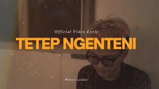 Tetep Ngenteni - Wahyu Landax (Official Video Lyric)