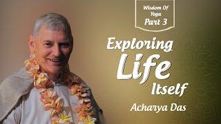 Wisdom of Yoga (3/8) Acharya Das | Science of Identity Foundation