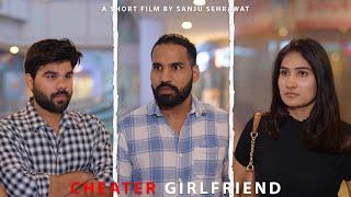 Cheater Girlfriend | Sanju sehrawat 2.0 | Short film