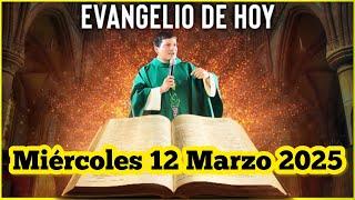 EVANGELIO DE HOY Miércoles 12 Marzo 2025 con el Padre Marcos Galvis