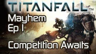 TITANFALL MAYHEM Episode 1 "Introduction"