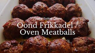 OOND FRIKKADEL / OVEN MEATBALLS