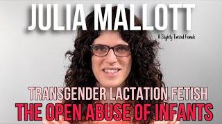 Julia Mallott: Transgender Lactation & the Normalized Ab*se of Infants