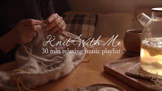 Knit With Me - let's knit some rows on a sunny day | 30 min relaxing music playlist for knitters