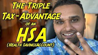 The Triple Tax Advantage of an HSA (Health Savings Account)