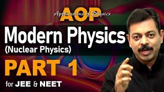 Modern Physics - Nuclear Physics - Part 1 | AOP for JEE & NEET