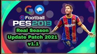 PES 2013 Real Patch 2021 v1.1 Review & Download | Transfers 2020-2021 | All in One Next Season Patah