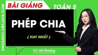 Phép chia - Toán lớp 5 - Cô Hà Phương (HAY NHẤT)