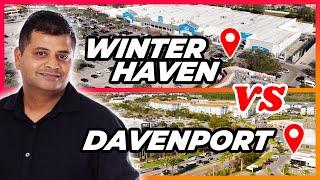 Living in WINTER HAVEN vs DAVENPORT | Should I Move to Winter Haven or Davenport Florida?? 