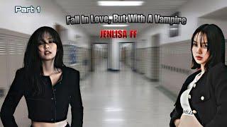 Fall In Love, But With A Vampire || JENLISA FF || Part 1