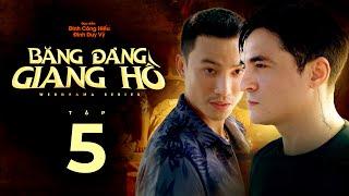 Băng Đảng Giang Hồ Tập 5 | Anh Em Phim | Đinh Công Hiếu | Bùi Tấn Hảo | Minh Thuấn | Hữu Đạt