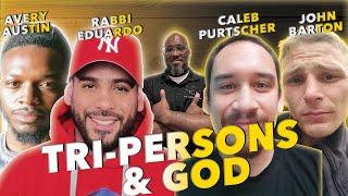 Avery Austin/Rabbi Eduardo Vs John Barton/Caleb Purtscher: Multiple Persons Within the Being of God?