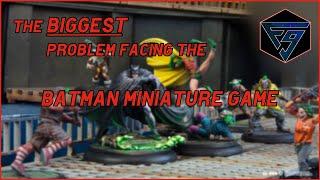 The biggest problem facing the Batman Miniature Game