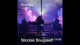 MUTEKLIVE286 - Nicolas Bougaïeff