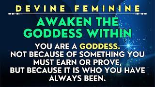  Divine Feminine Channeled Message: Awakening the Goddess Within 