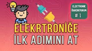 Elektroniğe nereden başlamalıyız I Elektronik Öğren #1