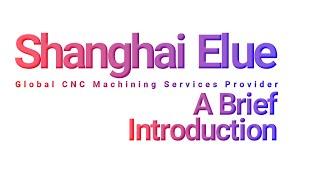 Shanghai Elue | A Brief Introduction |