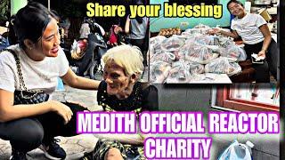 MEDITH’S OFFICIAL REACTORS FIRST CHARITY, GRABE ANG DAMING NAPASAYA.