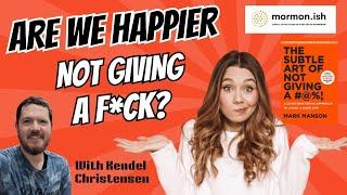 Ep200: Are We Happier Not Giving A F*ck? /With Kendel Christensen