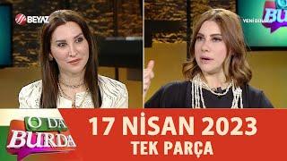 O Da Burda 17 Nisan 2023