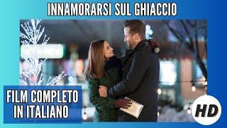 Innamorarsi sul ghiaccio | Commedia | Sentimentale | HD | Film Completo in Italiano