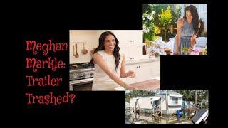 (269) Meghan Markle: Trailer Trashed?