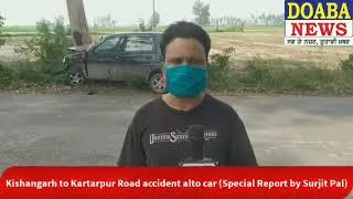 Accident at Kishangarh to Kartarpur Road Near Naugajja Village Doaba News011