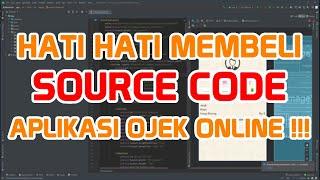 Hati Hati Membeli Source Code Aplikasi Ojek Online !!!