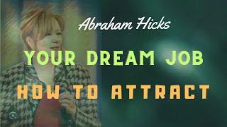 Abraham Hicks 2023 Attract Your Dream Job