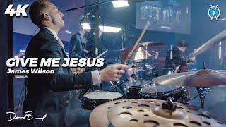 Give Me Jesus Drum Cover // James Wilson // Daniel Bernard